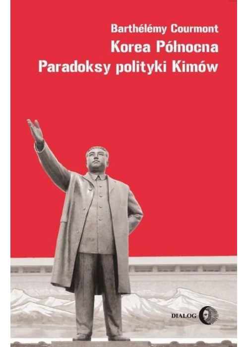 Korea Północna. Paradoksy polityki Kimów