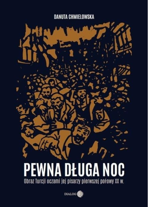 Pewna długa noc. Obraz Turcji oczami jej pisarzy