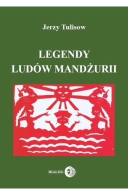Legendy ludów Mandżurii T.1