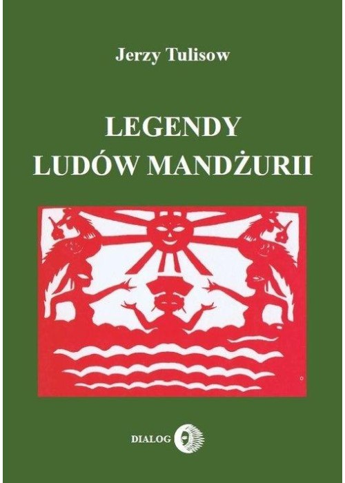Legendy ludów Mandżurii T.1