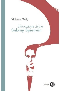 Skradzione życie Sabiny Spielrein