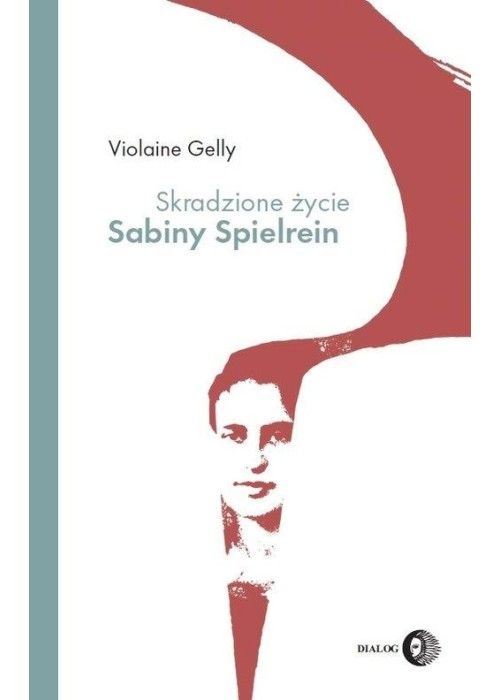 Skradzione życie Sabiny Spielrein