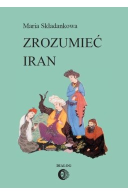 Zrozumieć Iran