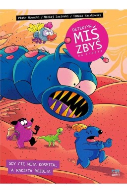 Detektyw Miś Zbyś na tropie. Gdy cię wita kosmita,