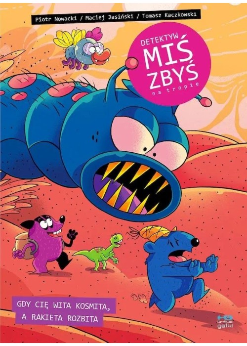 Detektyw Miś Zbyś na tropie. Gdy cię wita kosmita,