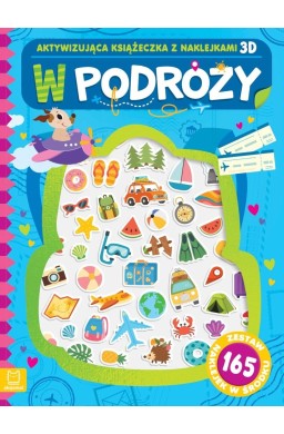W podróży. Aktywizująca książeczka z naklejkami 3D