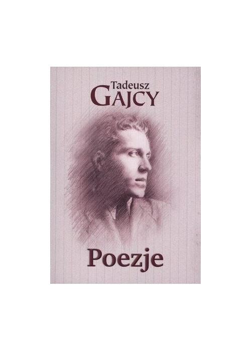Poezje - Tadeusz Gajcy