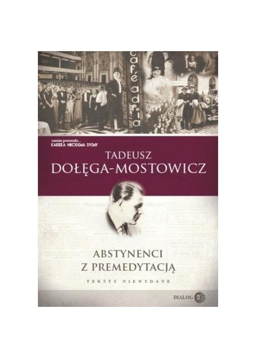 Abstynenci z premedytacją. Teksty niewydane