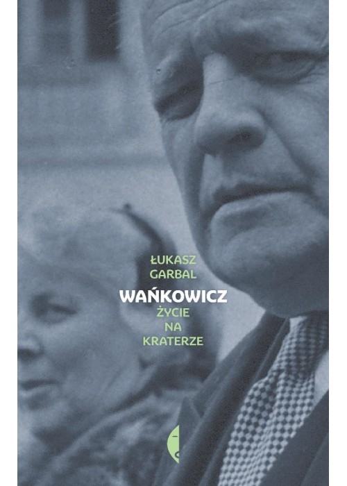 Wańkowicz. Życie na kraterze