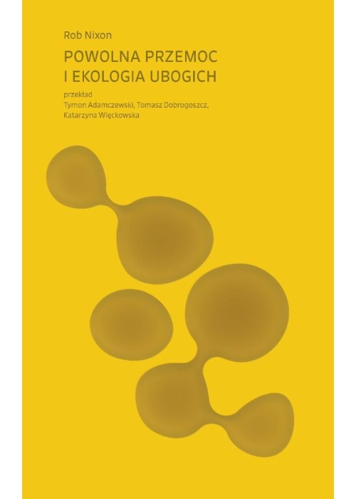 Powolna przemoc i ekologia ubogich