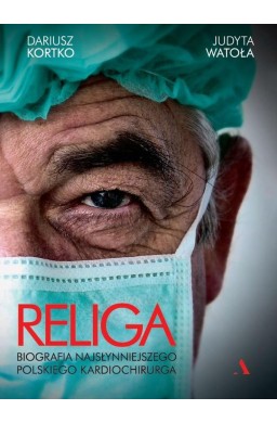 Religa. Biografia najsłynniejszego polskiego...