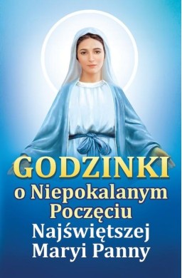 Godzinki o Niepokalanym Poczęciu Najświętszej...