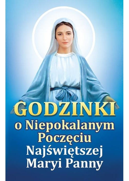 Godzinki o Niepokalanym Poczęciu Najświętszej...