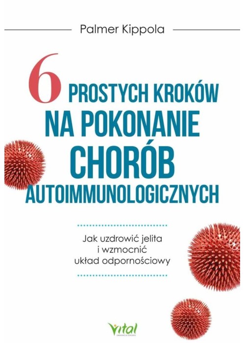 6 prostych kroków na pokonanie chorób autoimmunol.