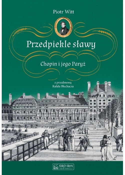Przedpiekle sławy. Chopin i jego Paryż