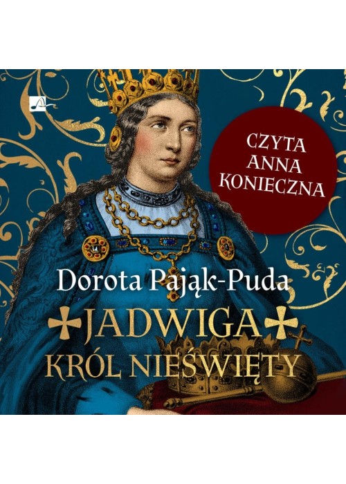 Jadwiga. Król nieświęty audiobook