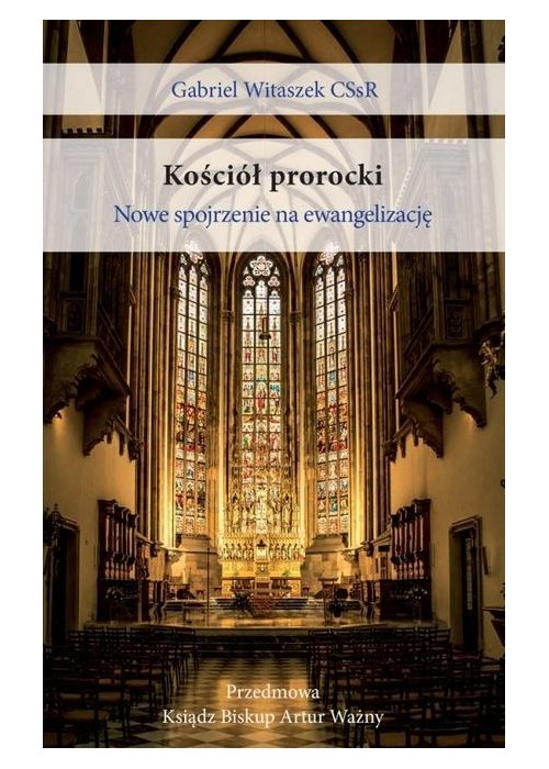Kościół prorocki. Nowe spojrzenie na ewangelizację