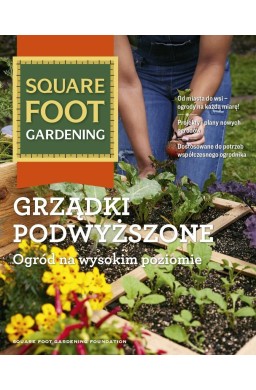 Grządki podwyższone. Ogród na wysokim poziomie