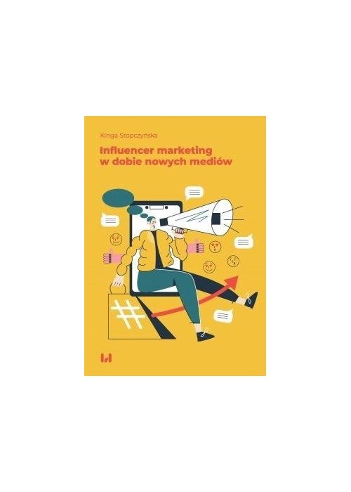 Influencer marketing w dobie nowych mediów