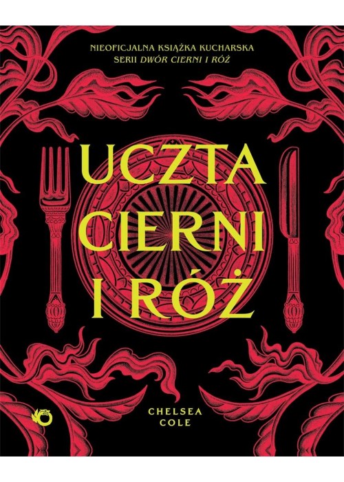 Uczta cierni i róż. Nieoficjalna książka...