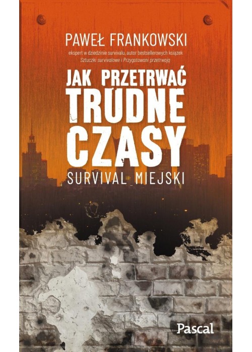 Jak przetrwać trudne czasy. Survival miejski