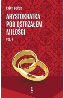 Arystokratka pod ostrzałem miłości vol.2