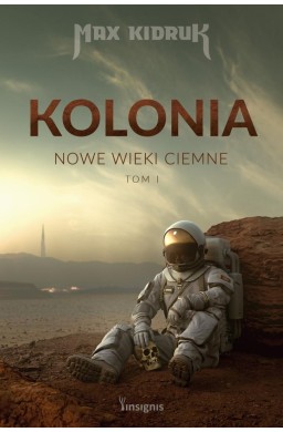 Nowe wieki ciemne T.1 Kolonia