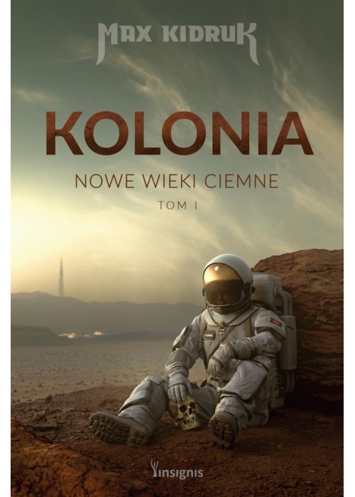 Nowe wieki ciemne T.1 Kolonia