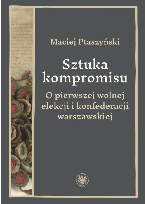 Sztuka kompromisu. O pierwszej wolnej elekcji...