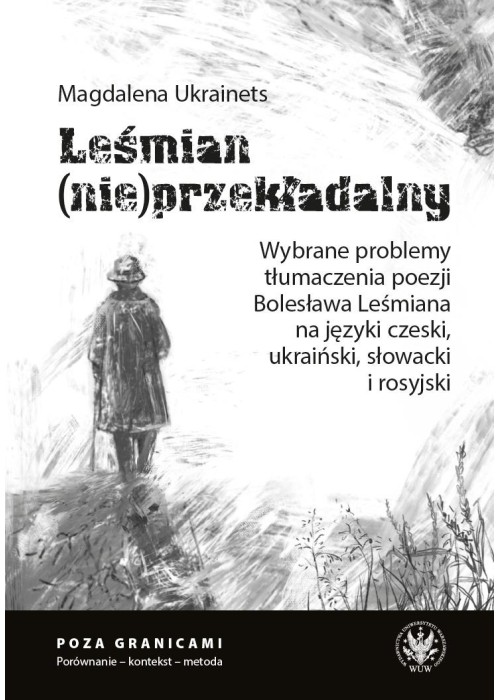 Leśmian (nie)przekładalny. Wybrane problemy..