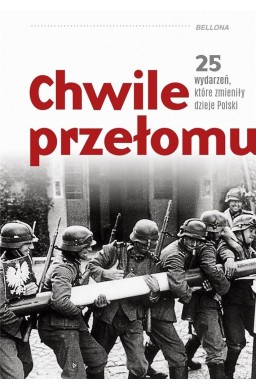 Chwile przełomu. 25 wydarzeń, które zmieniły..