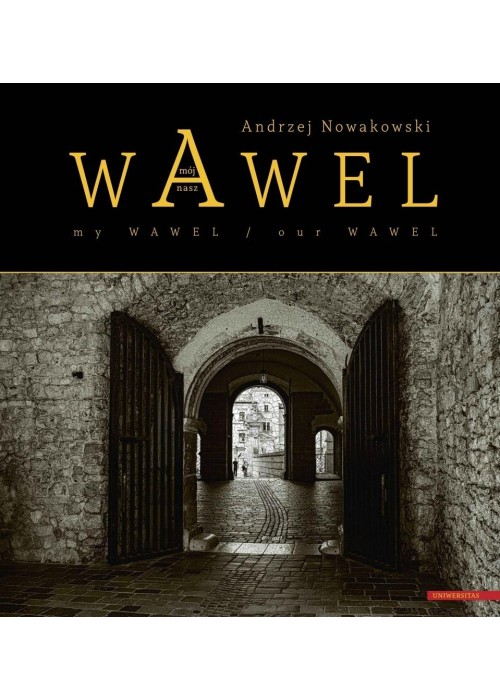 Wawel nasz/ Wawel mój / Our Wawel/ My Wawel