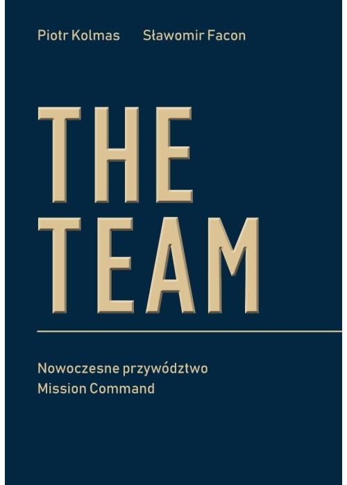 The Team. Nowoczesne przywództwo Mission Command