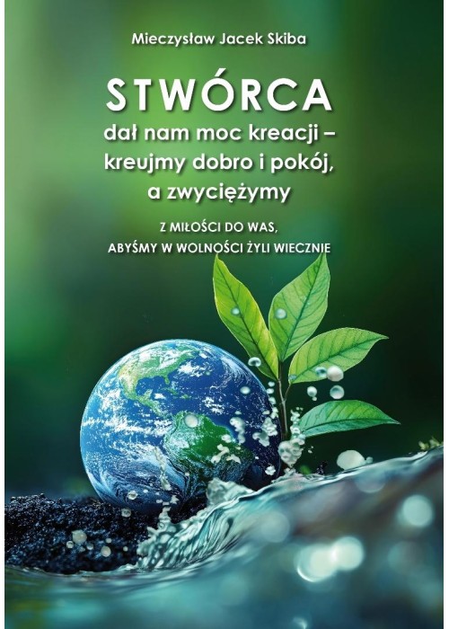 Stwórca dał nam moc kreacji kreujmy dobro...