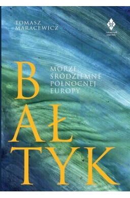 Bałtyk. Morze śródziemne północnej Europy