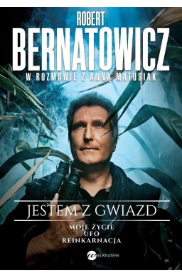 Jestem z gwiazd. Robert Bernatowicz w rozmowie...