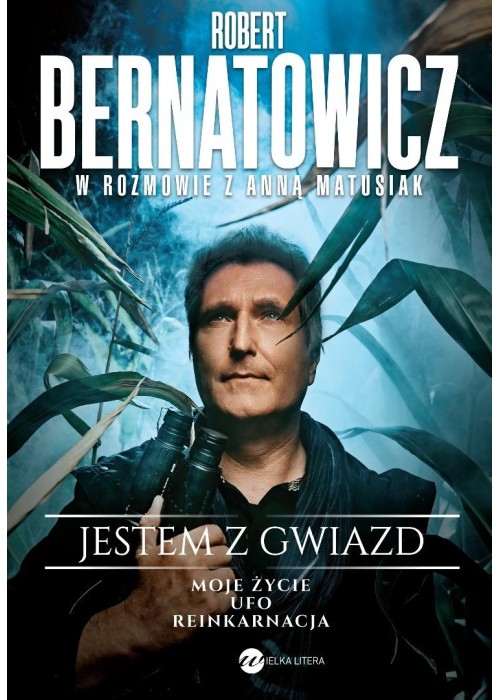Jestem z gwiazd. Robert Bernatowicz w rozmowie...