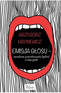 Emisja głosu - zawodowe uwarunkowania dysfonii...