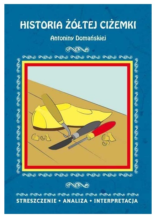 Streszczenia - Historia żółtej ciżemki LITERAT