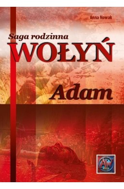 Saga rodzinna Wołyń. Adam BR