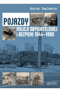 Pojazdy Milicji Obywatelskiej i Bezpieki 1944-1990