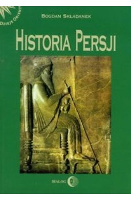 Historia Persji T.1 Od czasów najdawniejszych do..