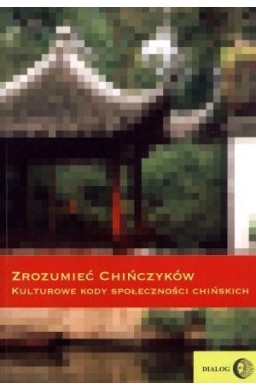 Zrozumieć Chińczyków Kulturowe kody społeczności c