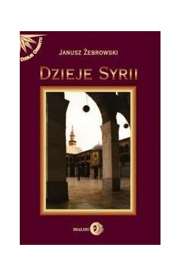 Dzieje Syrii. Od czasów najdawniejszych do współ.
