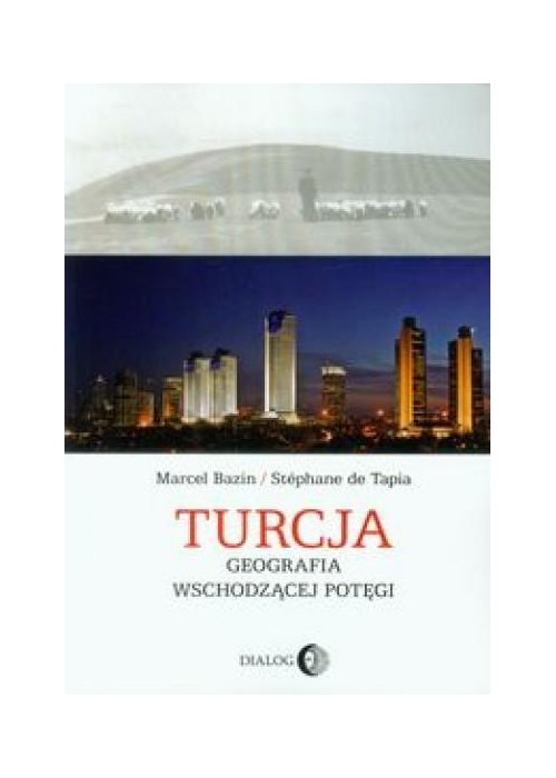 Turcja Geografia wschodzącej potęgi