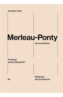 Merleau-Ponty dla architektów