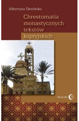 Chrestomatia monastycznych tekstów koptyjskich