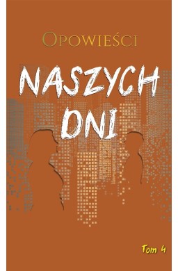 Opowieści naszych dni