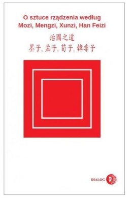 O sztuce rządzenia według Mozi, Mengzi, Xunzi ...