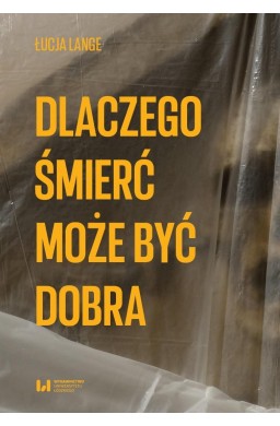 Dlaczego śmierć może być dobra